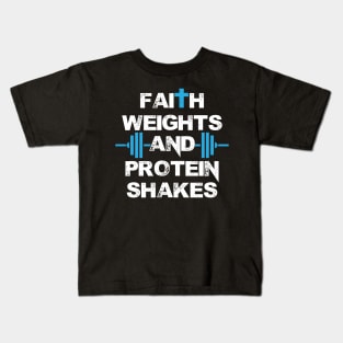 Funny Faith Weights And Protein Shakes Gym Workout Kids T-Shirt
